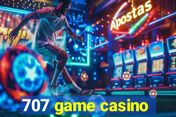 707 game casino